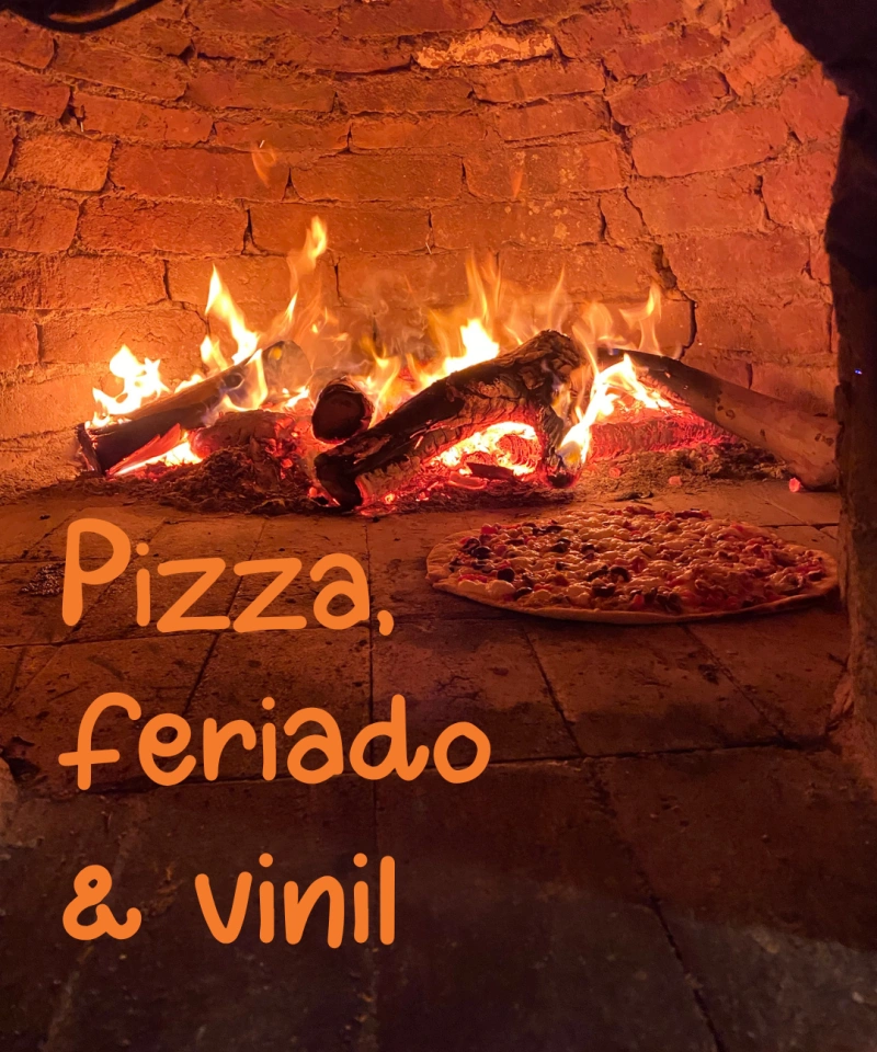 Feriado, Pizza & Vinil